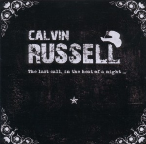 Calvin Russell – The Last Call, In The Heat Of The Night (Live)