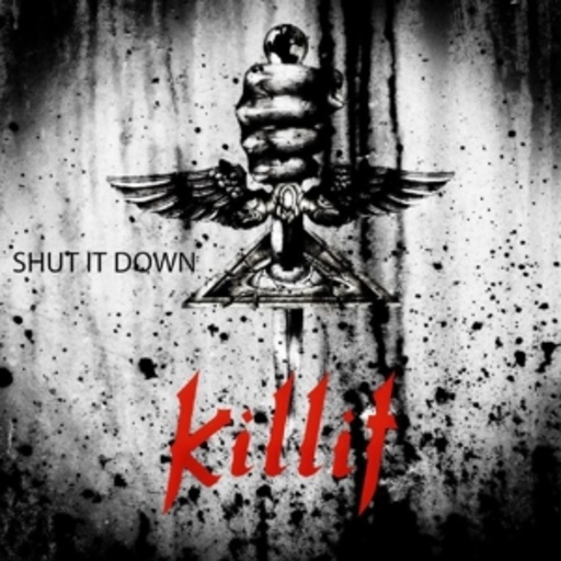 Killit – Shut It Down