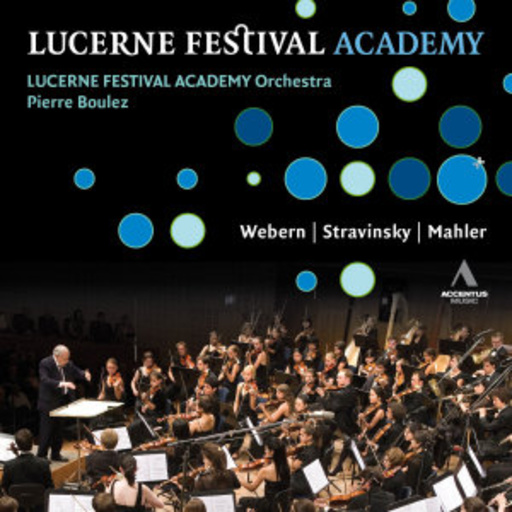 Pierre Boulez/Lucerne Festival Academy Orchestra – Lucerne Festival Academy