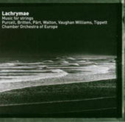 Chamber Orchestra Of Europe – Lachrymae - Music For Strings