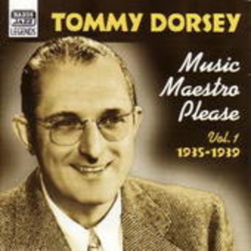 Tommy Dorsey – Tommy Dorsey Vol. 1 - Music, Maestro Please (Original Recordings 1935-1939)