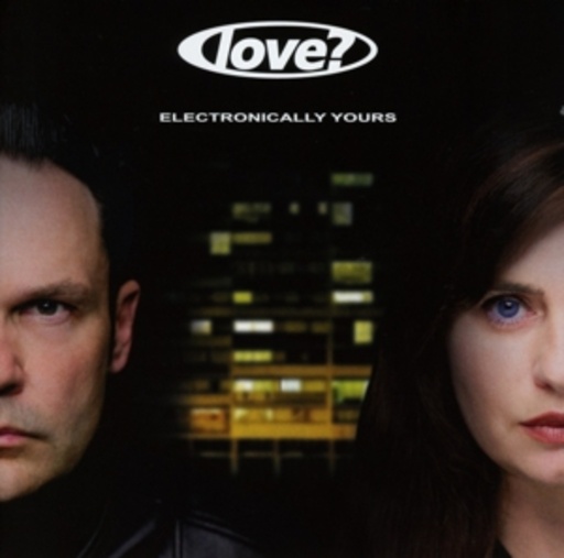 Love? – Electronically Yours