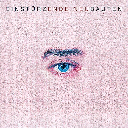 Einstürzende Neubauten – Ende Neu