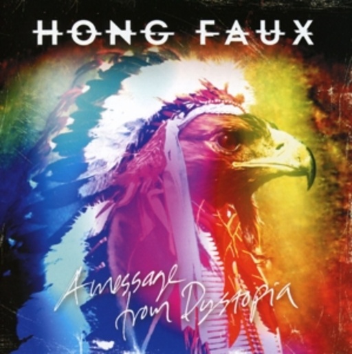 Hong Faux – A Message From Dystopia