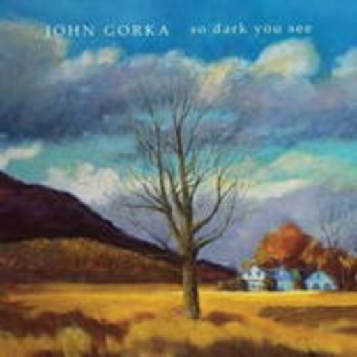 John Gorka – So Dark You See