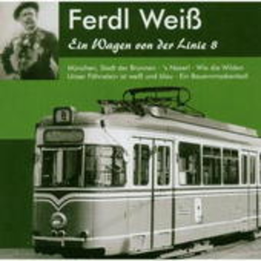 Weiß Ferdl – Ein Wagen der Linie 8