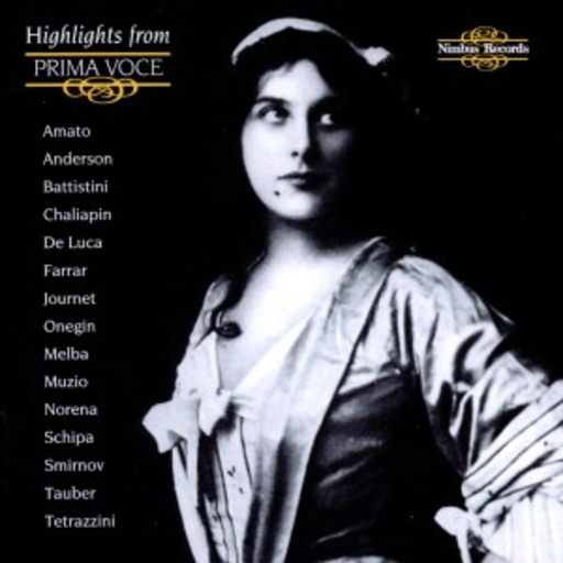 Geraldine Farrar/Pasquale Amato/Richard Tauber/Nellie Melba – Highlight From Prima Voce (Rec. 1909-1946)