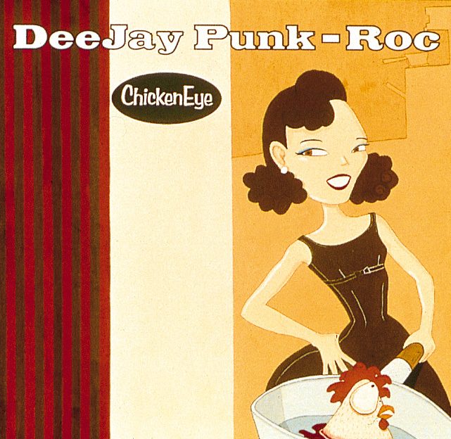 DeeJay Punk-Roc – Chicken Eye