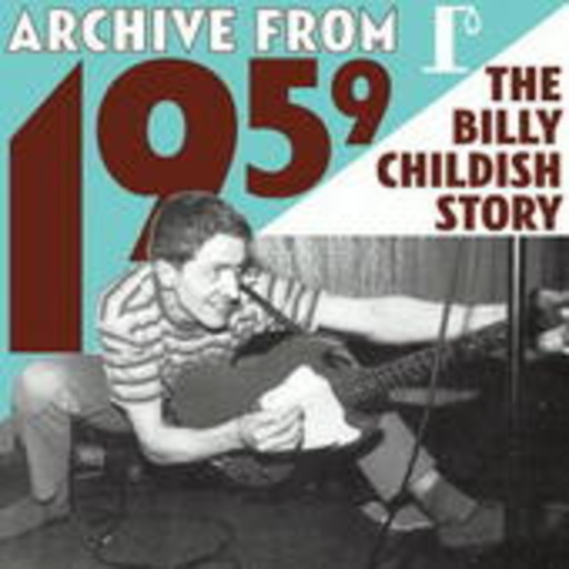 Billy Childish – Archive From 1959 - The Billy Childish Story