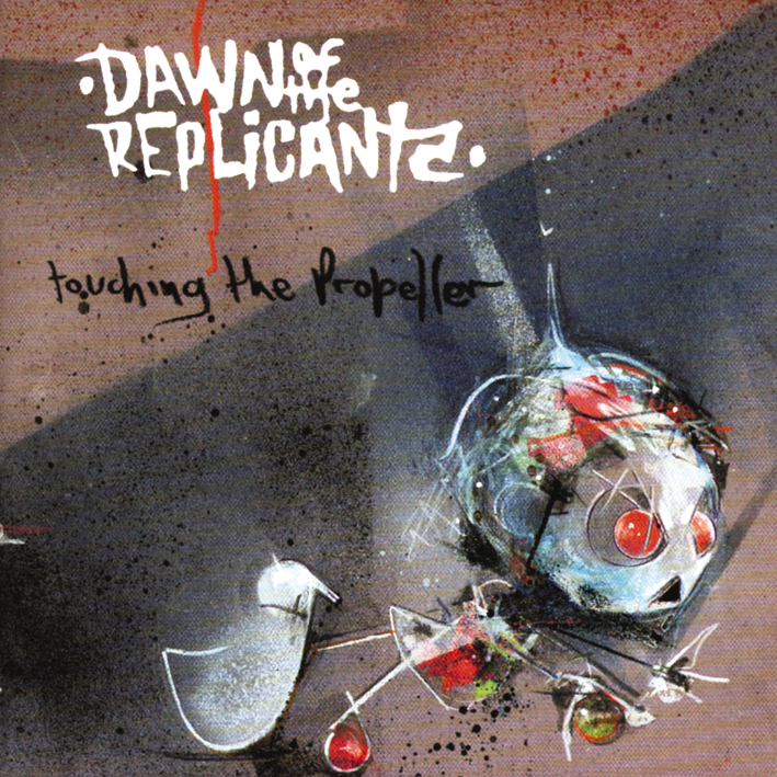 Dawn Of The Replicants – Touching The Propeller