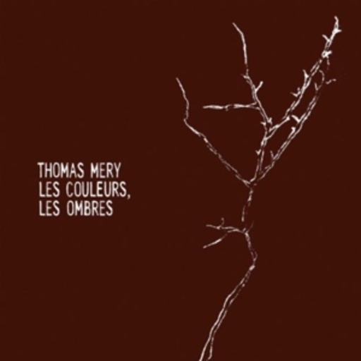 Thomas Mery – Les Couleurs, Les Ombres