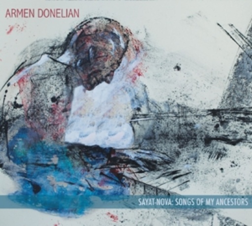Armen Donelian – Sayat-Nova: Songs Of My Ancestorss