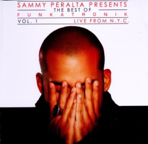 Sammy Peralta – The Best Of Funkatronik/Live From NYC