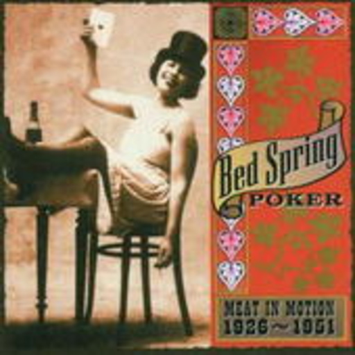 Diverse – Bed Spring Poker - Meat In Motion 1926-1951