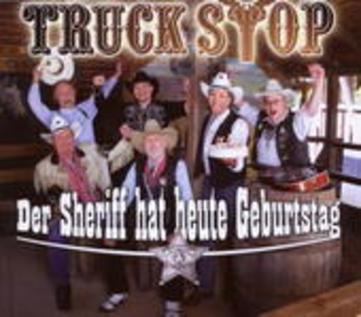 Truck Stop – Der Sheriff hat heute Geburtstag