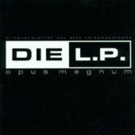 Die L.P. – Opus Magnum