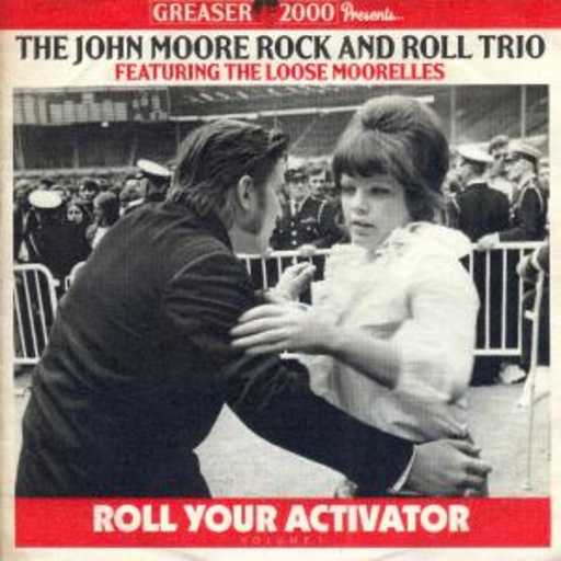 The John Moore Rock And Roll Trio – Roll Your Activator Vol. 1
