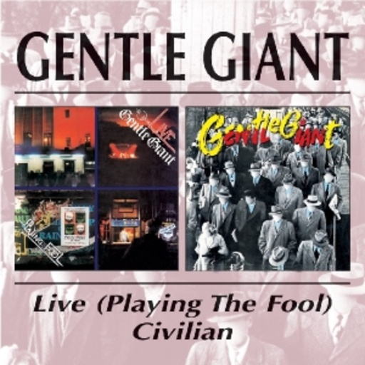 Gentle Giant – Playing The Fool/Civilian