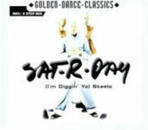 Sat-R-Day – ( I'm Diggin' Yo) Steelo