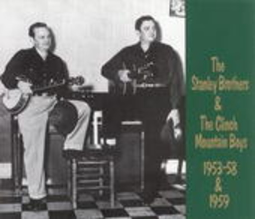 The Stanley Brothers & The Clinch Mountain Boys – 1953-1958 & 1959