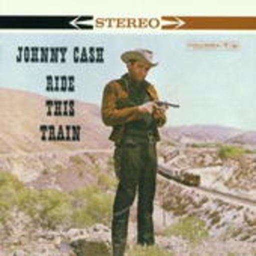 Johnny Cash – Ride This Train