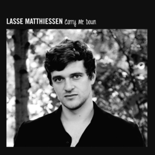 Lasse Matthiessen – Carry Me Down