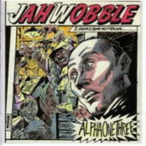 Jah Wobble – AlphaOneThree