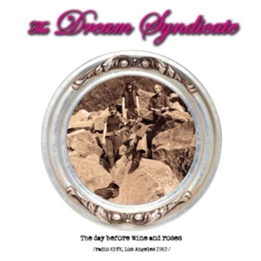 The Dream Syndicate – The Day Before Wine And Roses