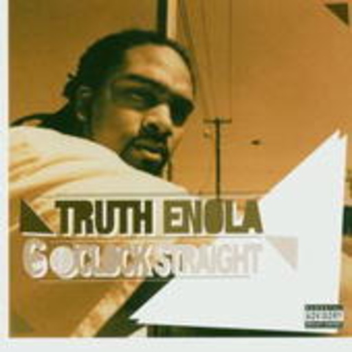 Truth Enola – 6 O'Clock Straight