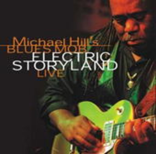 Michael Hill's Blues Mob – Electric Storyland - Live