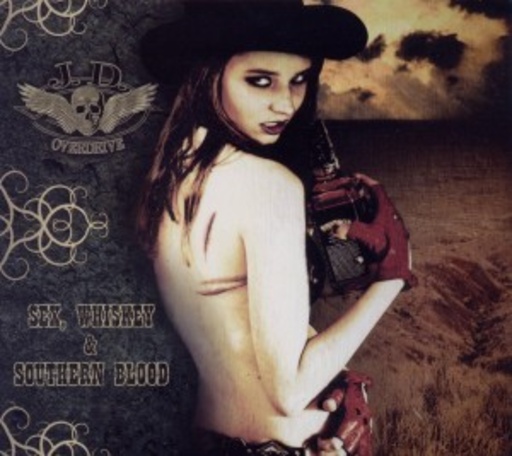 J. D. Overdrive – Sex, Whiskey & Southern Blood