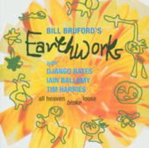 Bill Bruford's Earthworks – All Heaven Broke Loose