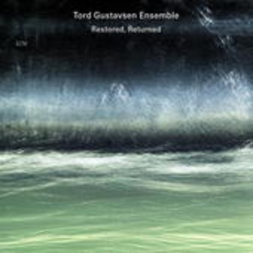 Tord Gustavsen Ensemble – Restored, Returned