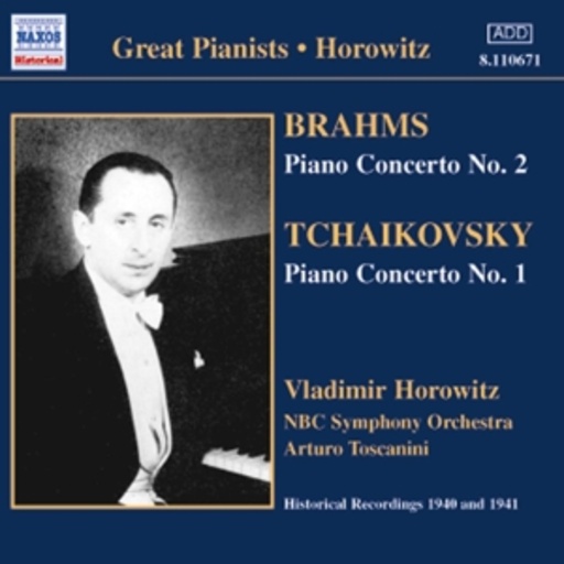 Vladimir Horowitz/Arturo Toscanini/NBC Symohony Orchestra – Brahms: Piano Concerto No. 2/Tchaikovsky: Piano concerto No. 1 (Hist. Rec)