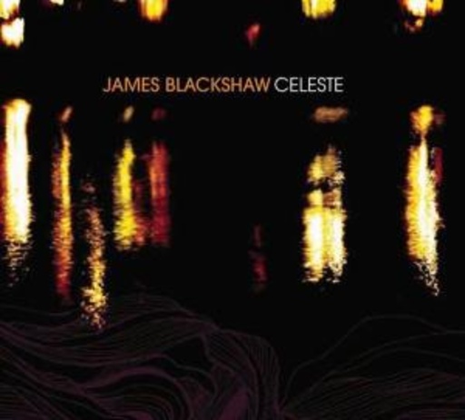 James Blackshaw – Celeste