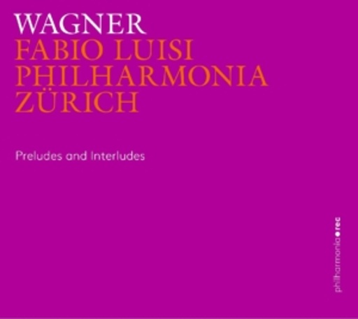 Fabio Luisi/Philharmonia Zürich – Preludes And Interludes