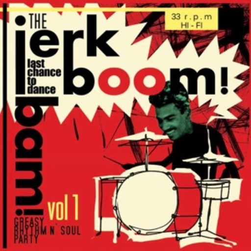 Diverse – Jerk Boom Bam Vol. 1 - Greasy Rhythm & Soul Party