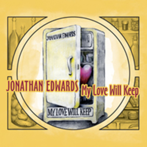 Jonathan Edwards – My Love Will Keep