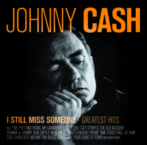 Johnny Cash – I Still Miss Someone - Gratest Hits