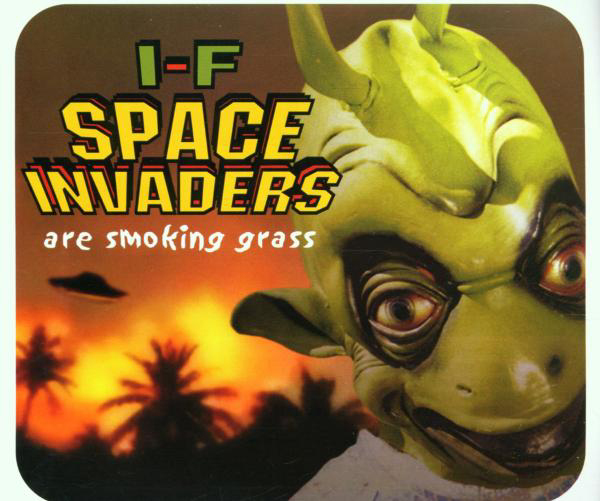 I-F – Space Invaders Are Smoking Grass