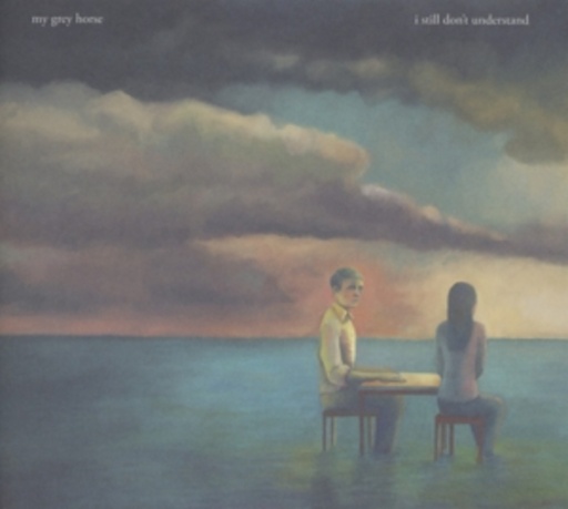 My Grey Horse – I Still Don't Understand