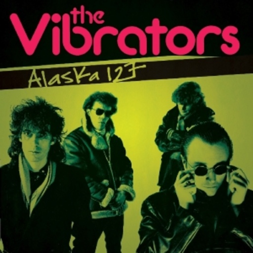 The Vibrators – Alaska 127