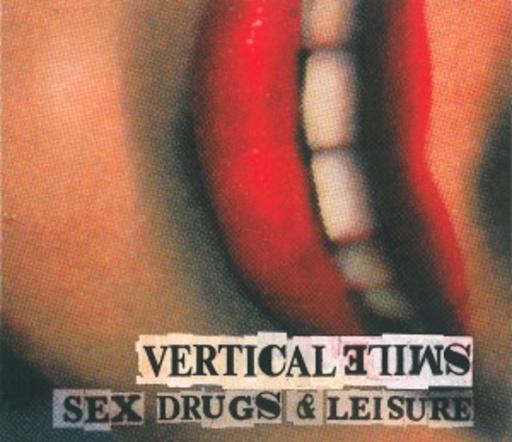 Vertival Smile – Sex, Drugs And Leisure