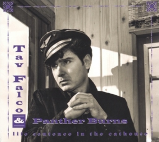 Tav Falco & Panther Burns – Life Sentence In The Cathouse/Live In Vienna
