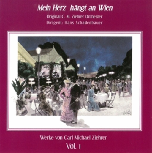 Original Carl Michael Ziehrer Orchester – Mein Herz hängt an Wien