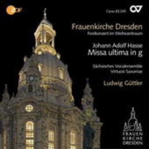 Sächsisches Vocalensemble/Ludwig Güttler – Frauenkirche Dresden - Festkonzert im Weihezeitraum - Missa Ultima