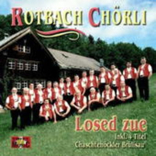 Rotbach Chörli – Losed zue