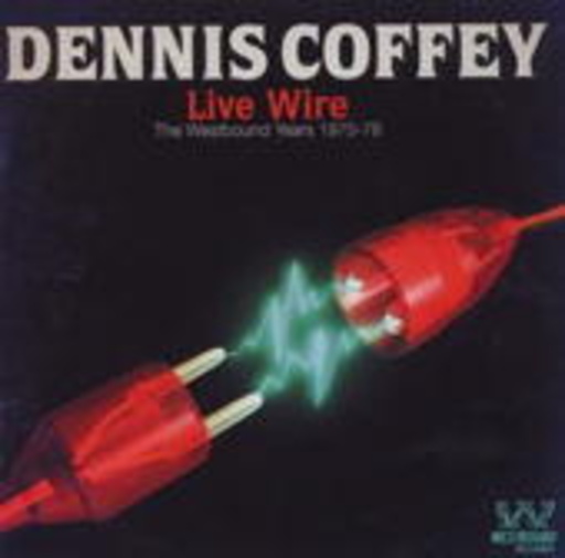 Dennis Coffey – Live Wire: The Westbound Years 1975-78