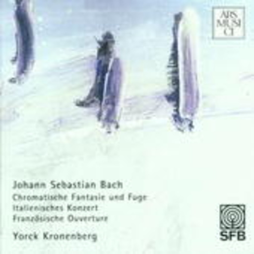 Yorck Kronenberg – Chromatische Fantasie und Fugue/Italienisches Konzert/Französische Ouverture