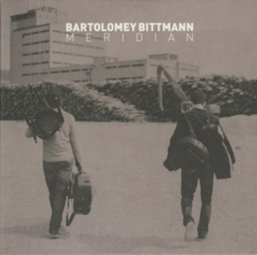 Matthias Bartolomey/Klemens Bittmann – Meridian
